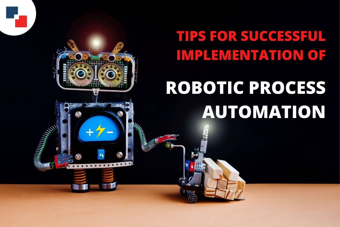 tips-for-a-successful-implementation-of-robotic-process-automation-in-2021