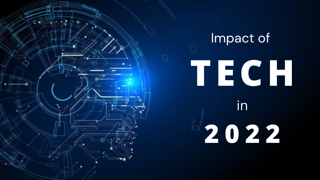 the-impact-of-tech-in-2022-most-important-technologies
