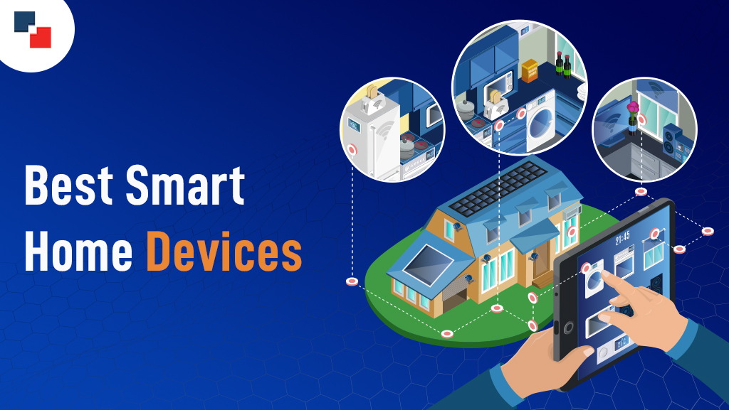 Best Smart Home Devices to Upgrade Your Home