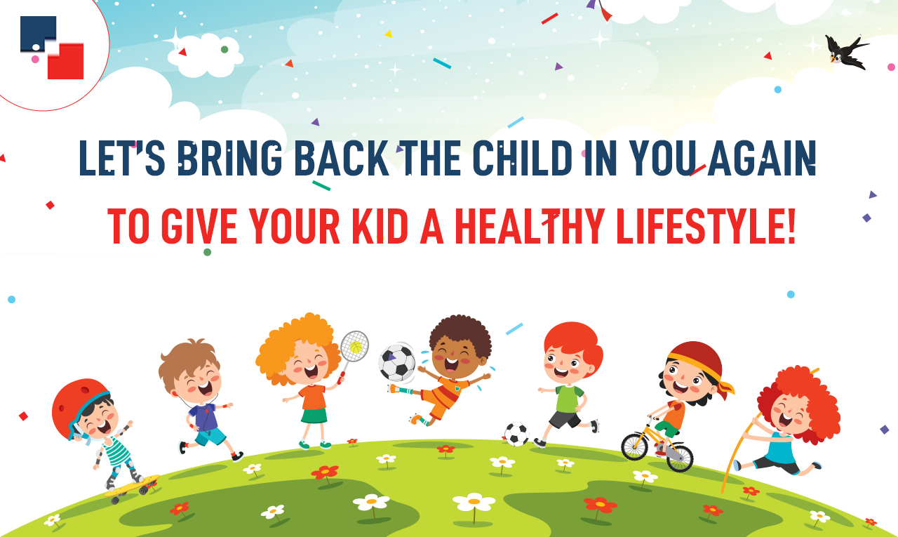 Let's-bring-back -the-child-in-you-to-give-your-kid-a-healthy-lifestyle (2)