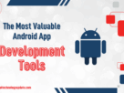 the-most-valuable-android-app-development-tools